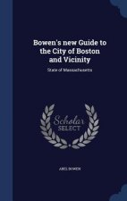 Bowen's New Guide to the City of Boston and Vicinity