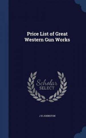 Price List of Great Western Gun Works
