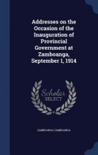 Addresses on the Occasion of the Inauguration of Provincial Government at Zamboanga, September 1, 1914