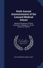 Sixth Annual Announcement of the Leonard Medical School