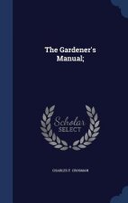 Gardener's Manual;