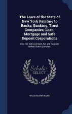 Laws of the State of New York Relating to Banks, Banking, Trust Companies, Loan, Mortgage and Safe Deposit Corporations