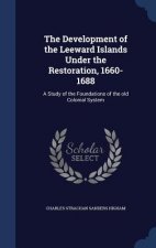 Development of the Leeward Islands Under the Restoration, 1660-1688