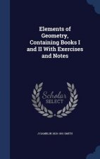 Elements of Geometry, Containing Books I and II with Exercises and Notes