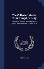 Collected Works of Sir Humphry Davy
