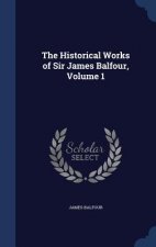 Historical Works of Sir James Balfour, Volume 1