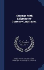 Hearings with Reference to Currency Legislation