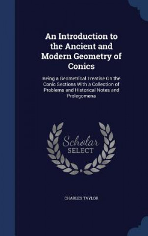 Introduction to the Ancient and Modern Geometry of Conics