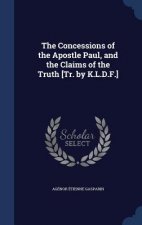 Concessions of the Apostle Paul, and the Claims of the Truth [Tr. by K.L.D.F.]