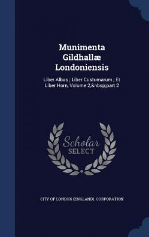 Munimenta Gildhallae Londoniensis