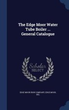 Edge Moor Water Tube Boiler ... General Catalogue