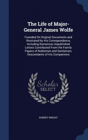 Life of Major-General James Wolfe