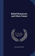 Ballad Romances, and Other Poems