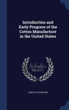 Introduction and Early Progress of the Cotton Manufacture in the United States