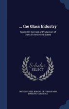 ... the Glass Industry