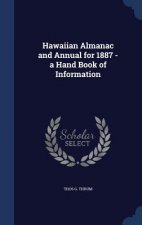 Hawaiian Almanac and Annual for 1887 - A Hand Book of Information