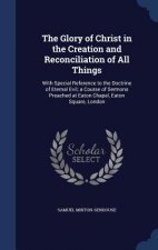 Glory of Christ in the Creation and Reconciliation of All Things