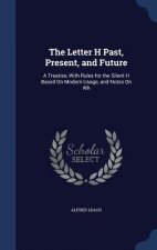 Letter H Past, Present, and Future