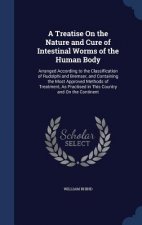 Treatise on the Nature and Cure of Intestinal Worms of the Human Body