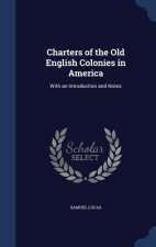 Charters of the Old English Colonies in America