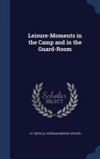 Leisure-Moments in the Camp and in the Guard-Room