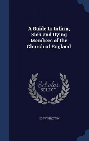 Guide to Infirm, Sick and Dying Members of the Church of England