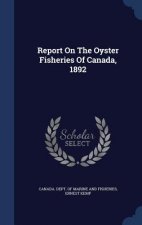 Report on the Oyster Fisheries of Canada, 1892