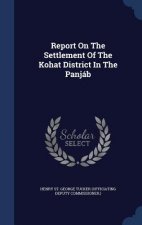 Report on the Settlement of the Kohat District in the Panjab