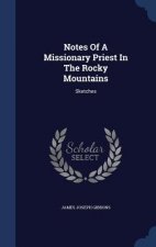Notes of a Missionary Priest in the Rocky Mountains