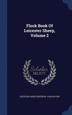 Flock Book of Leicester Sheep, Volume 2