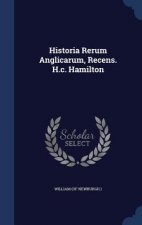 Historia Rerum Anglicarum, Recens. H.C. Hamilton