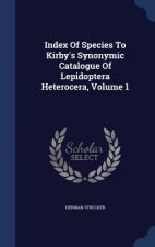 Index of Species to Kirby's Synonymic Catalogue of Lepidoptera Heterocera, Volume 1