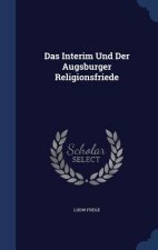 Interim Und Der Augsburger Religionsfriede