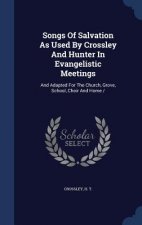 Songs of Salvation as Used by Crossley and Hunter in Evangelistic Meetings