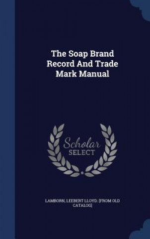 Soap Brand Record and Trade Mark Manual