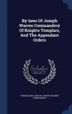 By-Laws of Joseph Warren Commandery of Knights Templars, and the Appendant Orders