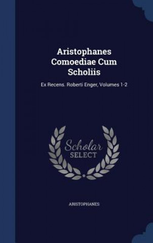 Aristophanes Comoediae Cum Scholiis