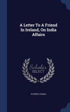 Letter to a Friend in Ireland, on India Affairs