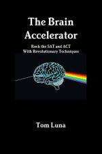 Brain Accelerator Rock the Sat and Act with Revolutionary Techniques