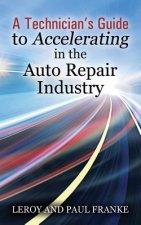 Technician's Guide to Accelerating in the Auto Repair Industry