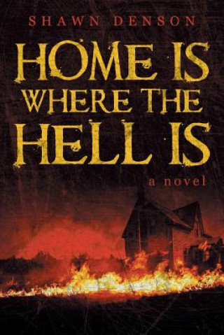 Home Is Where the Hell Is