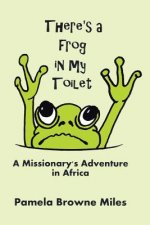 There's a Frog in My Toilet