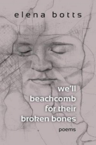 we'll beachcomb for their broken bones