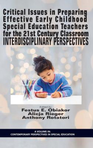 Critical Issues in preparing Effective Early Childhood Special Education Teachers for the 21st Century Classroom
