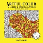 Artful Color. 50 Unique & Original Patterns With Inspirational Quotes