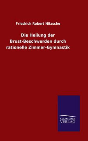 Heilung der Brust-Beschwerden durch rationelle Zimmer-Gymnastik