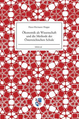 OEkonomik als Wissenschaft und die Methode der OEsterreichischen Schule