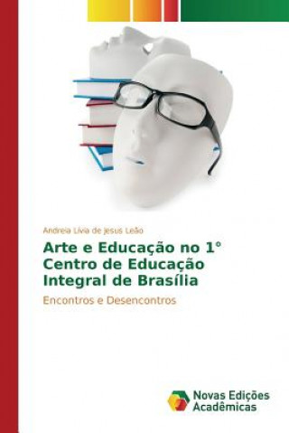 Arte e Educacao no 1 Degrees Centro de Educacao Integral de Brasilia