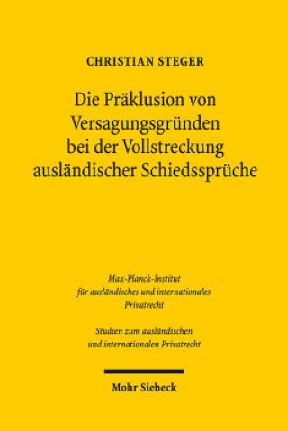 Die Praklusion von Versagungsgrunden bei der Vollstreckung auslandischer Schiedsspruche