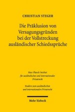Die Praklusion von Versagungsgrunden bei der Vollstreckung auslandischer Schiedsspruche